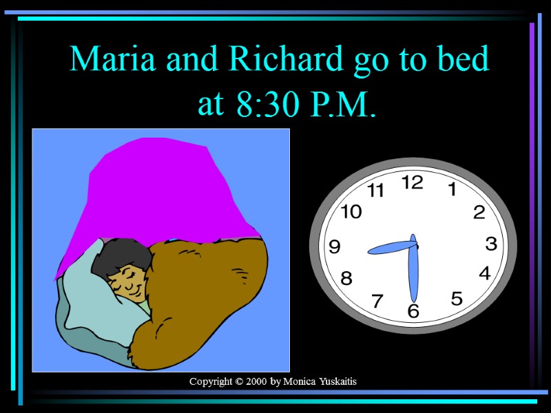 Copyright © 2000 by Monica Yuskaitis Maria and Richard go to bed  